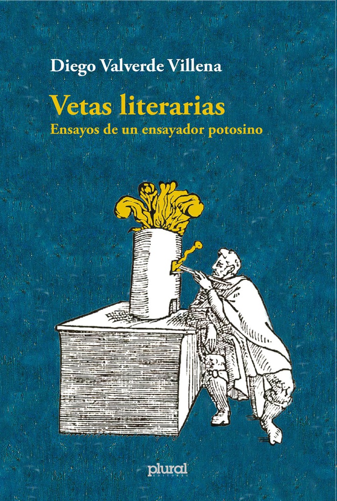 Vetas literarias. Ensayos de un ensayador potosino