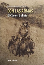 2453 Con las armas. El Che en Bolivia LPLU