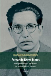 Fernando Bravo James. Infatigable luchador por la causa del proletariado y la juventud