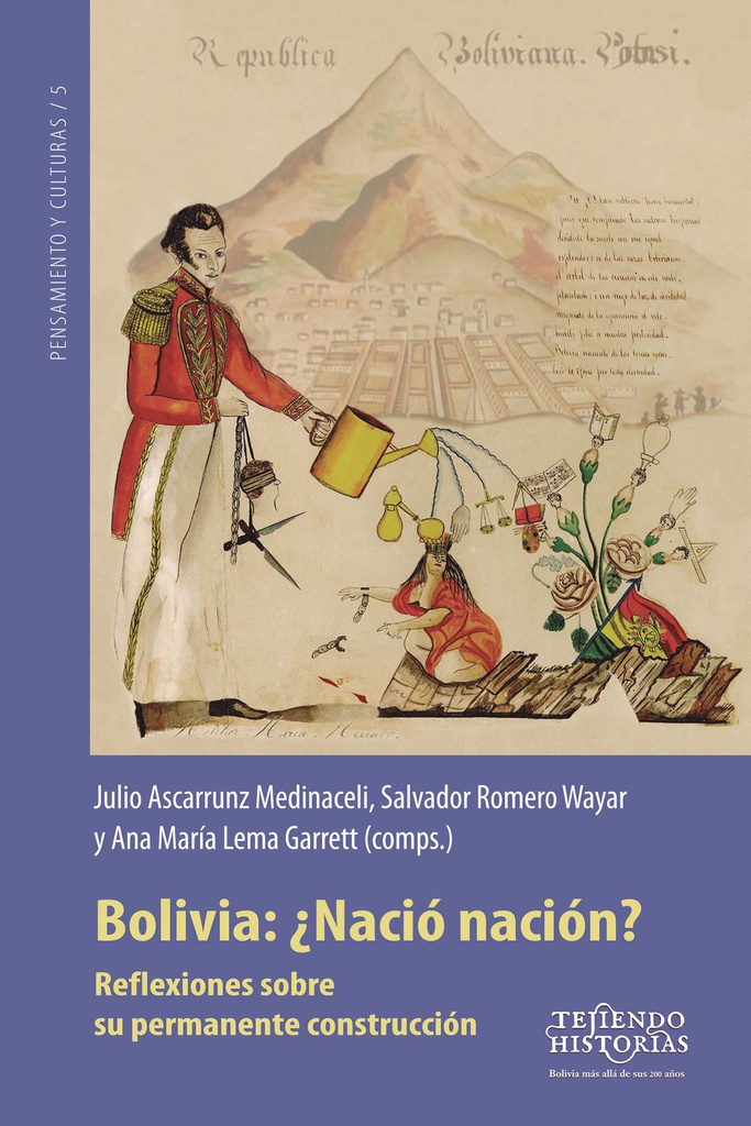 Bolivia: ¿Nació nación? Reflexiones sobre su permanente construcción