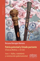 3109 Patria potestad y Estado pactante. Tomo I Ayllus, ciudadanía y construcción gubernamental LPLU